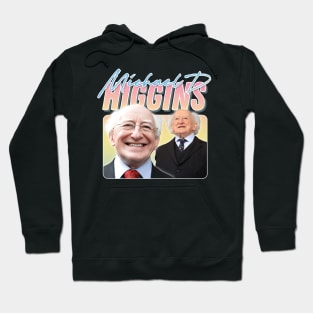 Michael D Higgins - - Retro Aesthetic Fan Art T-Shirt Hoodie